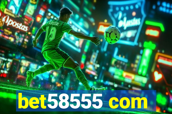 bet58555 com